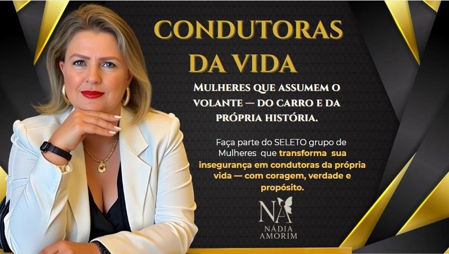 Mentoria Condutoras da Vida, com Nadia Amorim